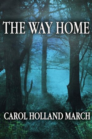 The Way Home by Carol Holland March