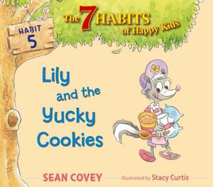 Lily and the Yucky Cookies by Sean Covey