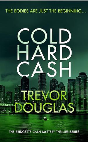 Cold Hard Cash by Trevor Douglas
