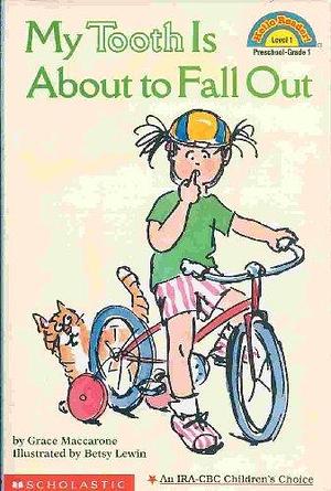 my tooth is about to fall out by Betsy Lewin, Grace Maccarone
