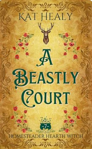 A Beastly Court by Kat Lapatovich Healy