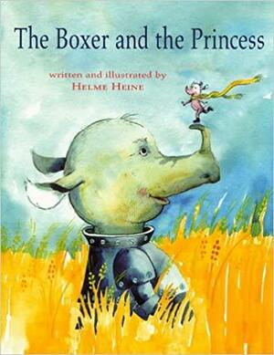 The Boxer and the Princess by Helme Heine, The Boxer and the PrincessThe Boxer and the Princess