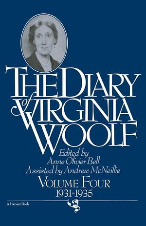 The Diary of Virginia Woolf: Volume Four, 1931-1935 by Virginia Woolf