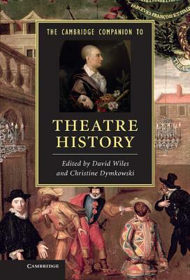 The Cambridge Companion to Theatre History by 