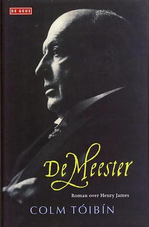 De meester by Colm Tóibín, Colm Tóibín