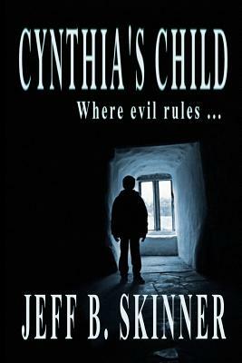 Cynthia's Child by Jeff B. Skinner