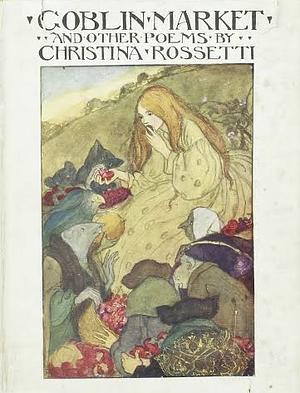 Goblin Market by Christina Rossetti