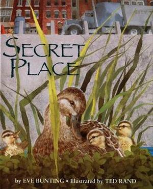 Secret Place by Eve Bunting, Ted Rand