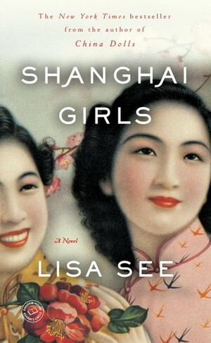 The cover of the book Shanghai Girls by Lisa See