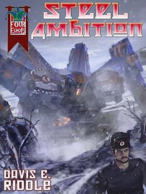 Steel Ambition by Davis E. Riddle