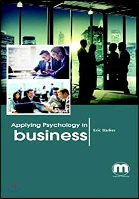 Applying Psychology in Business by Eric Barker