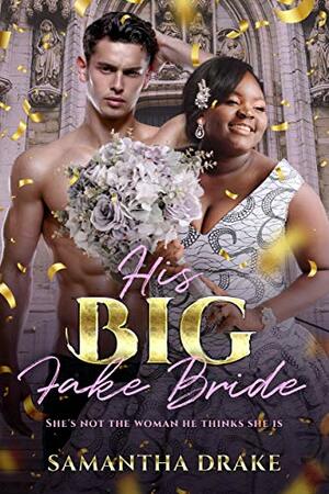 His Big, Fake Bride by Samantha Drake