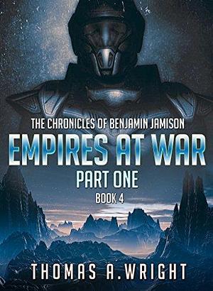 Empires at War: Part One by Thomas A. Wright, Thomas A. Wright