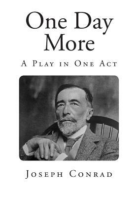 One Day More: A Play in One Act by Joseph Conrad