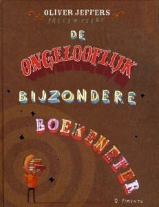 De ongelooflijk bijzondere boekeneter by Oliver Jeffers