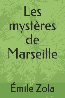 Les mystères de Marseille by Émile Zola