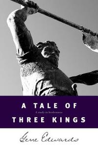 A Tale of Three Kings by Gene Edwards