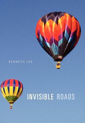 Invisible Roads by Kenneth Lee