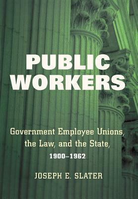 Public Workers by Joseph E. Slater