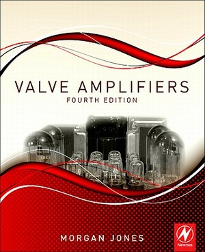 Valve Amplifiers by Morgan Jones