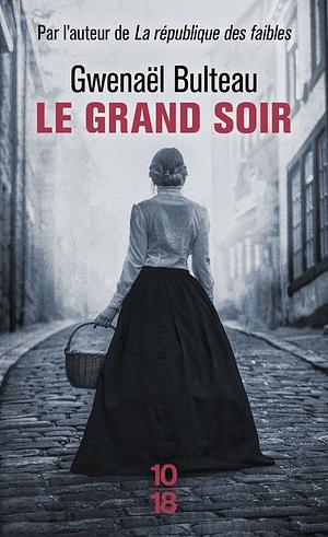 Le Grand Soir by Gwenaël Bulteau