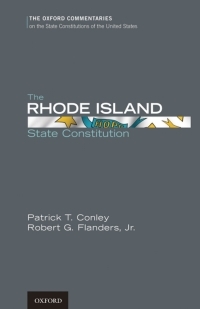 The Rhode Island State Constitution: A Reference Guide by Robert G. Flanders Jr., Patrick T. Conley
