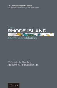 The Rhode Island State Constitution: A Reference Guide by Patrick T. Conley, Robert G. Flanders Jr.