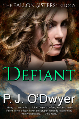 Defiant by P.J. O'Dwyer