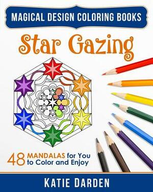 Star Gazing: 48 Mandalas for You to Color & Enjoy by Magical Design Studios, Katie Darden