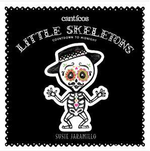 Little Skeletons/Esqueletitos: Countdown to Midnight by Susie Jaramillo, Susie Jaramillo