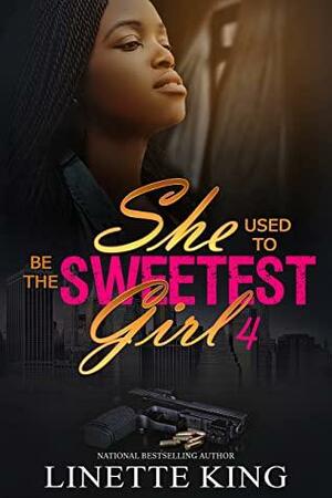 She used to be the sweetest girl 4 by Linette King