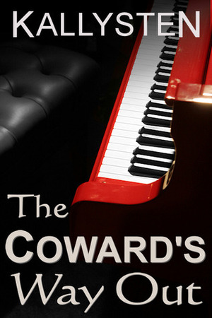 The Coward's Way Out by Kallysten