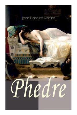 Phedre: Klassiker der französischen Literatur übersetzt von Friedrich Schiller by Jean Racine, Friedrich Schiller