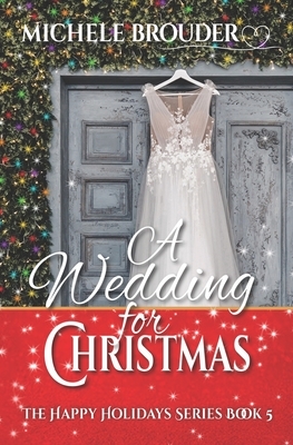 A Wedding for Christmas by Michele Brouder