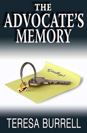 The Advocate's Memory by Teresa Burrell, Teresa Burrell