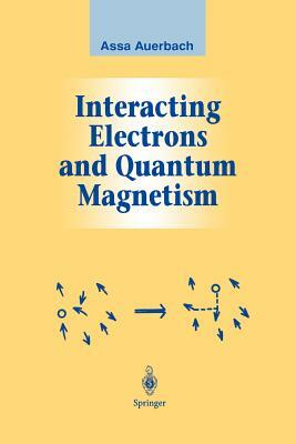 Interacting Electrons and Quantum Magnetism by Assa Auerbach