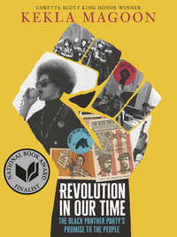 Revolution in Our Time: The Black Panther Party's Promise to the people by Kekla Magoon