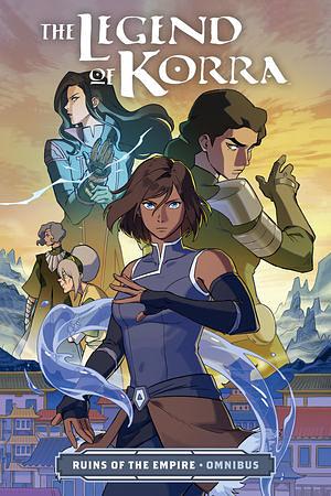 The Legend of Korra: Ruins of the Empire Omnibus by Bryan Konietzko