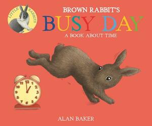 Brown Rabbit's Busy Day by Alan Baker