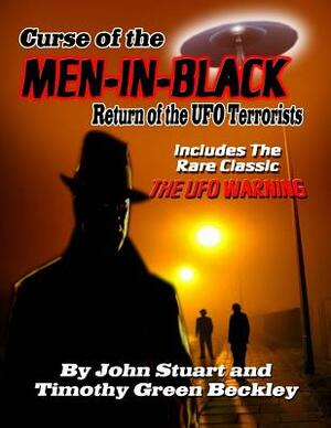 Curse Of The Men In Black: Return of the UFO Terrorists: Includes The Rare Classic THE UFO WARNING by Timothy Green Beckley, John Stuart