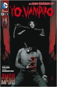 Yo, Vampiro: Amor impuro by Albert Agut Iglesias, Joshua Hale Fialkov, David Catalina, Andrea Sorrentino