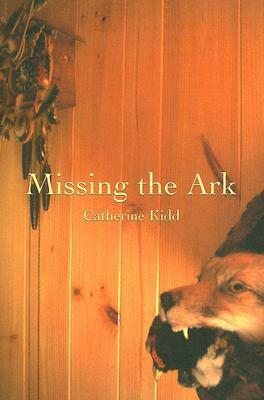 Missing the Ark by Catherine Kidd