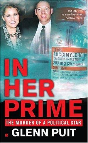 In Her Prime: The Murder of a Political Star by Glenn Puit