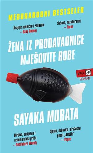 Žena iz prodavaonice mješovite robe by Sayaka Murata