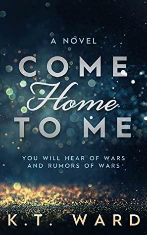 Come Home to Me by Eliza Freed, K.T. Ward