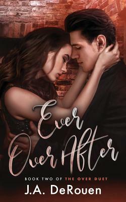 Ever Over After by J.A. DeRouen