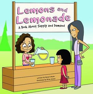 Lemons and Lemonade: A Book about Supply and Demand by Nancy Loewen