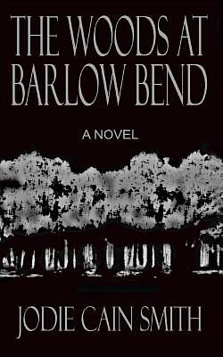 The Woods at Barlow Bend by Jodie Cain Smith