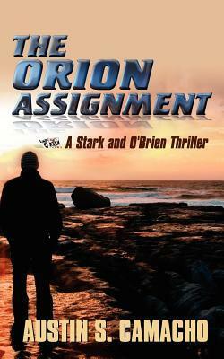 The Orion Assignment by Austin S. Camacho