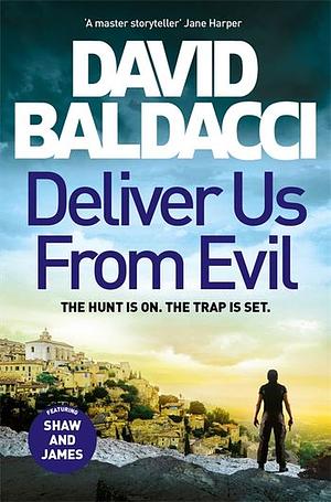 Deliver Us from Evil: Shaw and Katie James 2 by David Baldacci